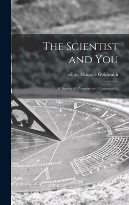 The Scientist and You; a Survey of Progress and... 1013310799 Book Cover
