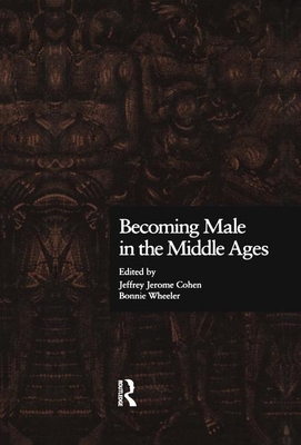 Becoming Male in the Middle Ages 0815328362 Book Cover