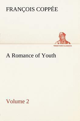 A Romance of Youth - Volume 2 3849184803 Book Cover
