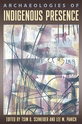Archaeologies of Indigenous Presence 0813069157 Book Cover