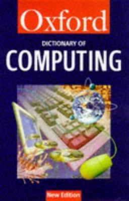 A Dictionary of Computing (Oxford Quick Reference) 0192800469 Book Cover