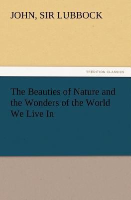 The Beauties of Nature and the Wonders of the W... 3847222260 Book Cover