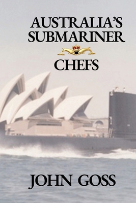 Australia's Submariner Chefs 1764131568 Book Cover