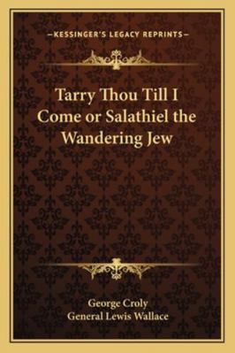 Tarry Thou Till I Come or Salathiel the Wanderi... 1162719958 Book Cover