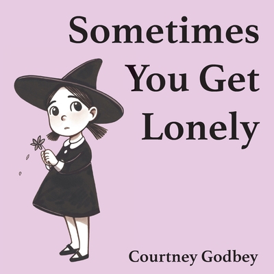 Sometimes You Get Lonely B0BBBXMGL2 Book Cover