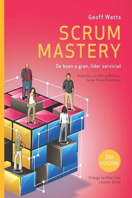 Scrum Mastery: De Buen a Gran, Líder Servicial [Spanish] B097BZ49RP Book Cover