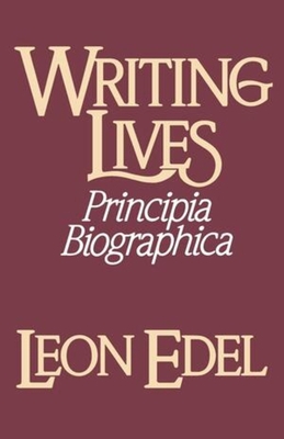 Writing Lives: Principia Biographica 0393303829 Book Cover