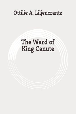 The Ward of King Canute: Original B089D1GB57 Book Cover