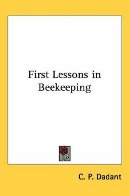 First Lessons in Beekeeping 1432600818 Book Cover
