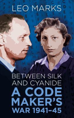 Between Silk and Cyanide 0750948353 Book Cover