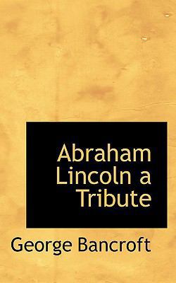 Abraham Lincoln a Tribute 1110644396 Book Cover