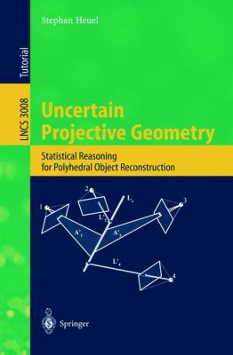 Uncertain Projective Geometry: Statistical Reas... 3540220291 Book Cover