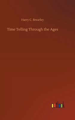 Time Telling Through the Ages 3752397837 Book Cover