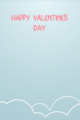 Happy Valentine'S Day: Lined Notebook Gift For Women Valentine's Day Books Affordable Valentine's Day Gift Journal Blank Ruled Papers, Matte Finish cover