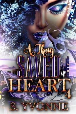 A Thug Saved My Heart 4 B084Q8Z8VY Book Cover