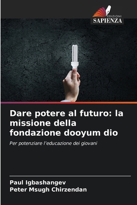 Dare potere al futuro: la missione della fondaz... [Italian] 6208556406 Book Cover