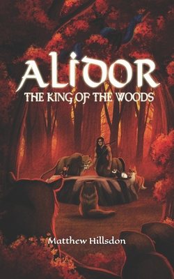 Alidor: The King of the Woods 1739860187 Book Cover