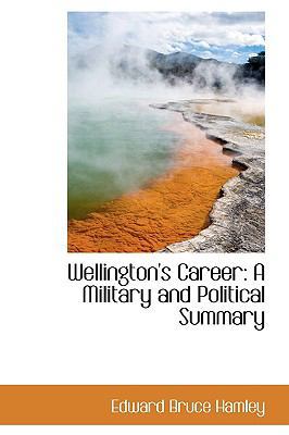 Wellington's Career: A Military and Political S... 1103463411 Book Cover