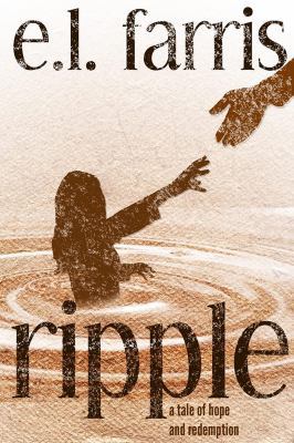 Ripple: A Tale of Hope and Redemption 0989748324 Book Cover