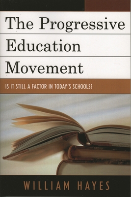 Progressive Education Movement: Is It Still a F... 1578865220 Book Cover