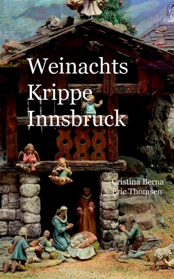Weihnachtskrippe Innsbruck [German] 3756861139 Book Cover