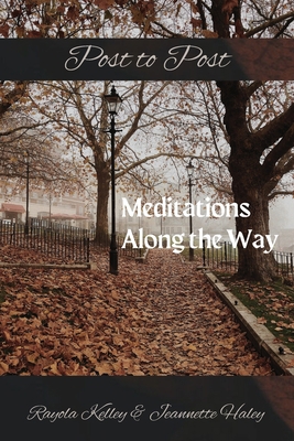 Post to Post Meditations Along the Way 1734750340 Book Cover