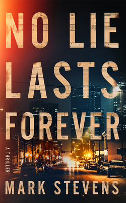 No Lie Lasts Forever: A Thriller 1662529597 Book Cover
