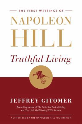 Truthful Living: The First Writings of Napoleon... 1503942015 Book Cover