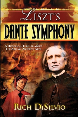 Liszt's Dante Symphony: A Historical Thriller a... 0981762530 Book Cover