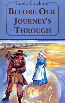 Before Our Journey's Through 0738899062 Book Cover
