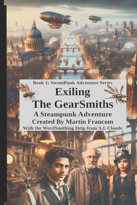 Exiling The GearSmiths: A SteamPunk Adventure B0DNWGS6NX Book Cover