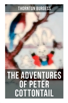 The Adventures of Peter Cottontail: Children's ... 8027273447 Book Cover