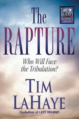 The Rapture: Who Will Face the Tribulation? 0736909524 Book Cover