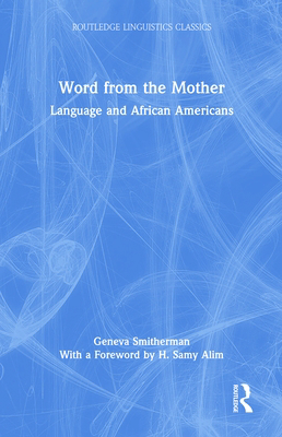 Word from the Mother: Language and African Amer... 1032079975 Book Cover