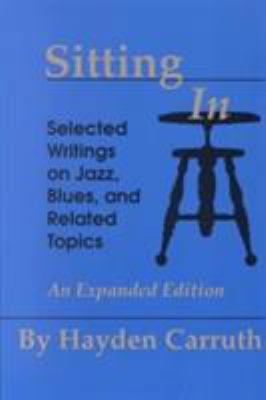 Sitting in: Selected Writings on Jazz, Blues, a... 087745423X Book Cover
