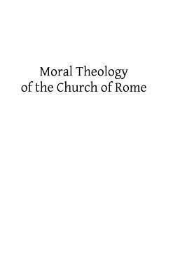 Moral Theology of the Church of Rome 1490947779 Book Cover