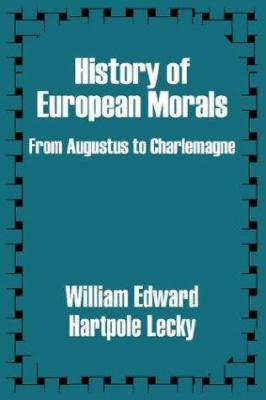 History of European Morals: From Augustus to Ch... 1410203158 Book Cover