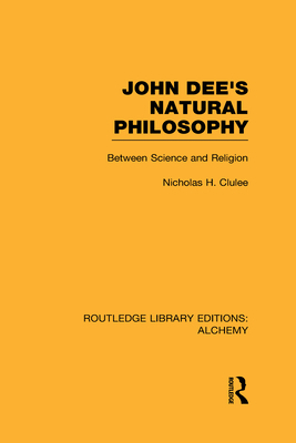 John Dee's Natural Philosophy: Between Science ... 0415637740 Book Cover
