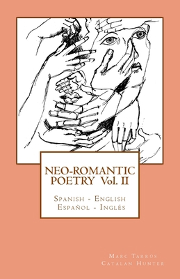 Neo-romantic Poetry Vol II: Spanish - English /... 1508804648 Book Cover