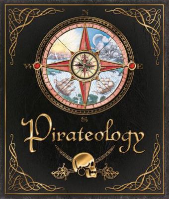 Pirateology: The Sea Journal of Captain William... 1840112700 Book Cover