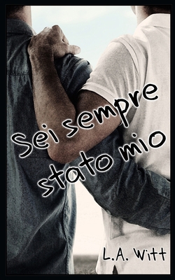 Sei sempre stato mio [Italian] 1686813732 Book Cover