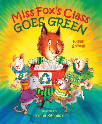 Miss Fox's Class Goes Green 080755166X Book Cover
