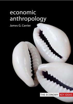 Economic Anthropology 1788212517 Book Cover