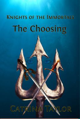 The Choosing: Knights of the Immortals 1633100332 Book Cover