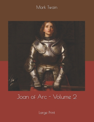 Joan of Arc - Volume 2: Large Print 1678830879 Book Cover