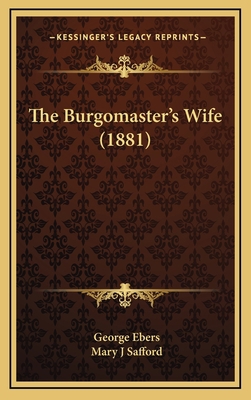 The Burgomaster's Wife (1881) 1165224127 Book Cover