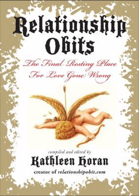 Relationship Obits: The Final Resting Place for... 0061735167 Book Cover