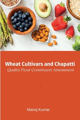 Wheat Cultivars and Chapatti Quality Flour Cons... 8196413580 Book Cover