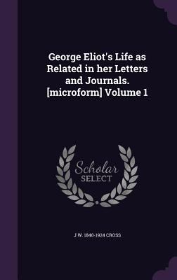 George Eliot's Life as Related in Her Letters a... 1346694540 Book Cover