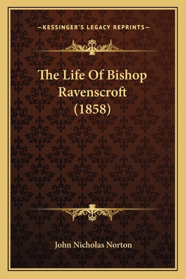 The Life Of Bishop Ravenscroft (1858) 1167192753 Book Cover